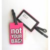 Luggage Tag - Not Your Bag