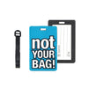 Luggage Tag - Not Your Bag